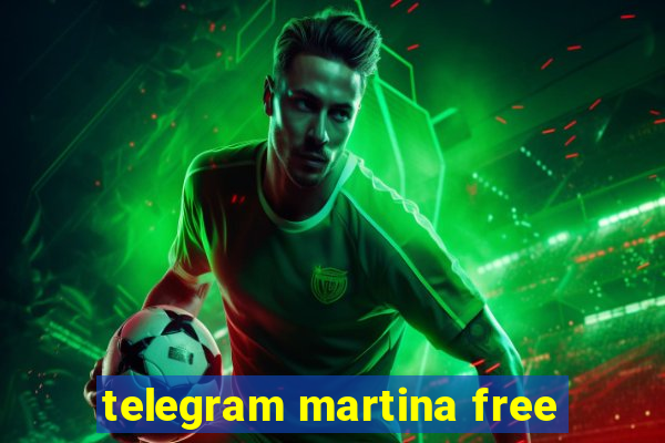 telegram martina free